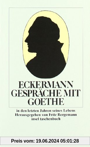 Gespräche mit Goethe in den letzten Jahren seines Lebens (insel taschenbuch)